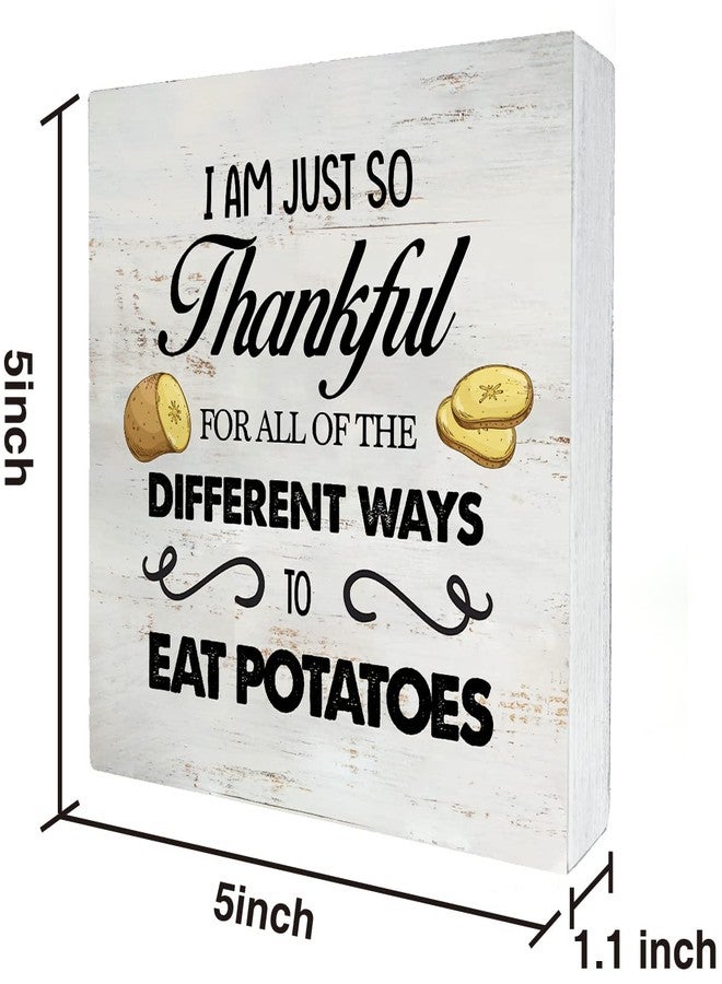 MAVOTEN Rustic I am Just so Thankful for All of the Different Ways to Eat Potatoes Wood Box Sign Funny Kitchen Wooden Box Sign Farmhouse Home Kitchen Desk Shelf Decor (5 X 5 Inch) - Image 2